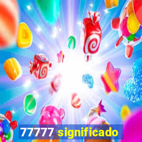 77777 significado